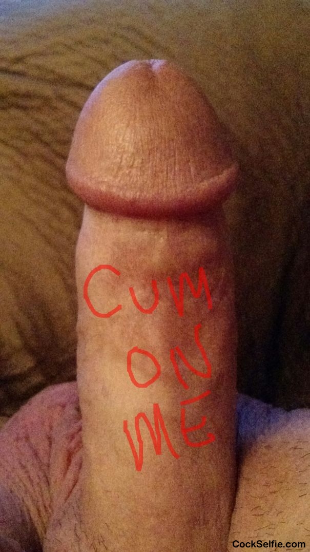 Drop a load of cum on my cock - Cock Selfie